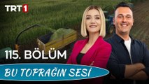 Bu Toprağın Sesi 115. Bölüm – Tarımsal Mekanizasyon