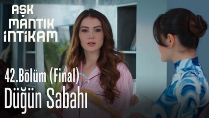 Düğün sabahı - Aşk Mantık İntikam 42. Bölüm Final
