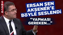 Ersan Şen Meral Akşener'in Yapması Gereken Diyerek Açıkladı! 