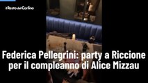 Federica Pellegrini: party a Riccione per il compleanno di Alice Mizzau
