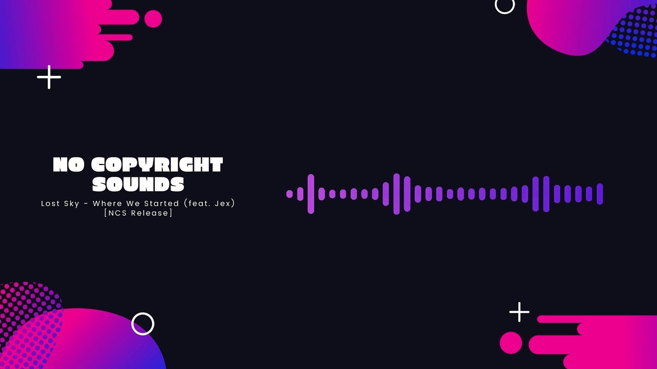 Lost Sky - Where We Started (feat. Jex) [NCS Release]