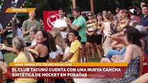 El club tacurú cuenta con una nueva cancha sintética de hockey en posadas