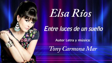 ELSA RIOS - Entre luces de un sueño