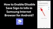 How to Enable/Disable Save Sign-In Info in Samsung Internet Browser for Android?