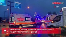 Deprem bölgesine giden AFAD aracı kaza yaptı