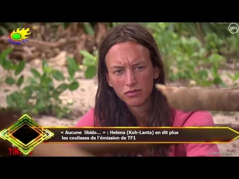 « Aucune libido… » : Helena (Koh-Lanta) en dit plus les coulisses de l'émission de TF1