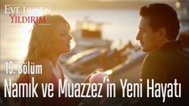 Namık ve Muazzez'in yeni hayatı - Eve Düşen Yıldırım 19.Bölüm