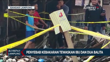 Penyebab Kebakaran yang Tewaskan Ibu dan 2 Balita