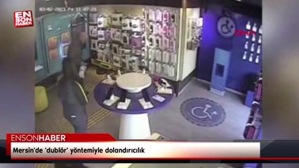 Mersin'de 'dublör' yöntemiyle dolandırıcılık