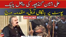 Police booked PTI leader Ali Amin Gandapur in Riot case at Dajal Check Post