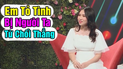 Em xinh vậy nè mà tỏ tình vẫn bị từ chối lý do siêu ảo, hẹn hò hay nhất