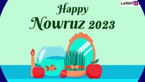 Nowruz 2023 Wishes and Images: Greetings, Quotes, WhatsApp Messages To Celebrate Persian New Year