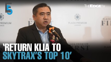 EVENING 5: Return KLIA to Skytrax’s top 10, says Loke