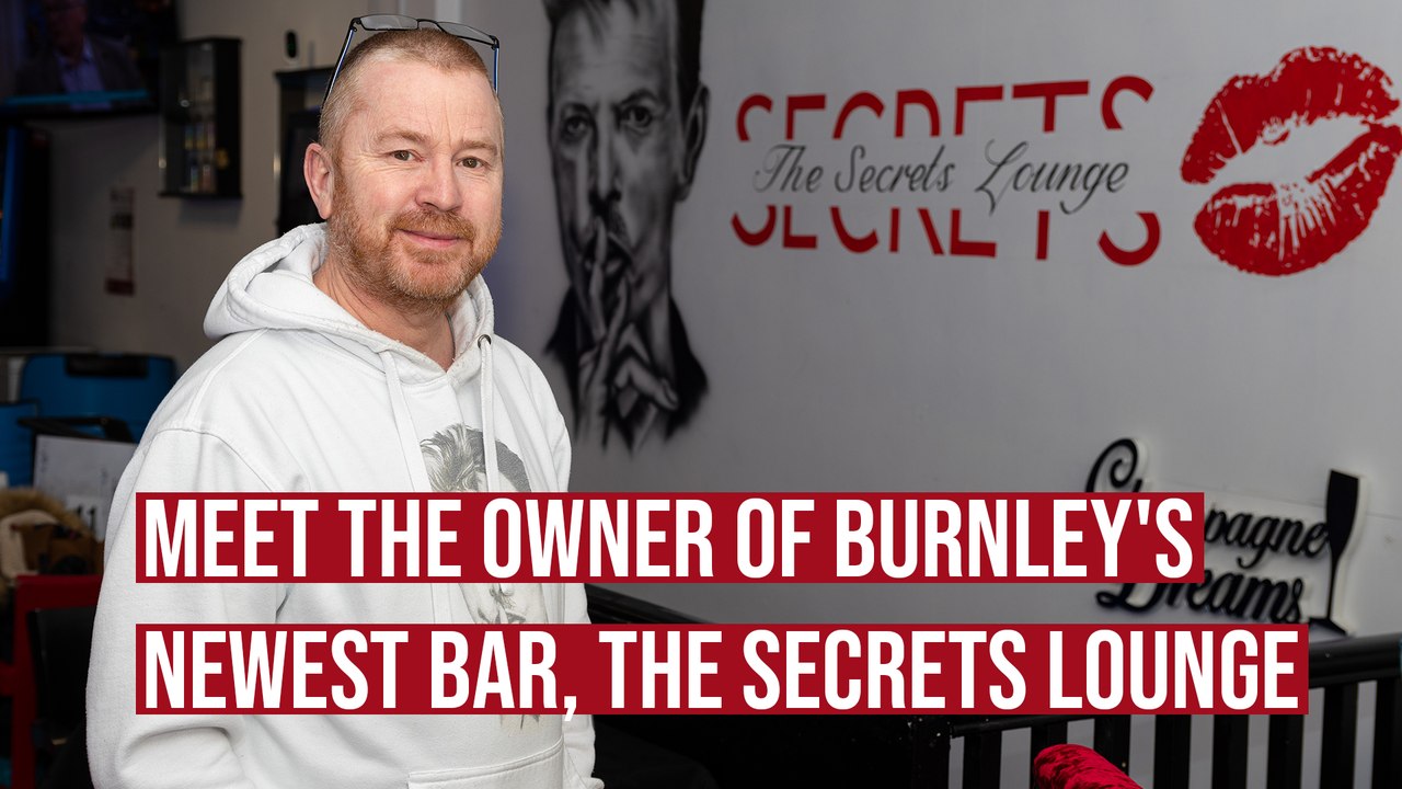 Meet the owner of Burnley's newest bar, The Secrets Lounge