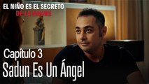 Sadun es un ángel - El Niño Es El Secreto de La Madre Capítulo 3