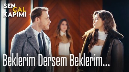 Beklerim dersem beklerim... - Sen Çal Kapımı