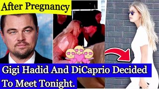 After Pregnancy Gigi Hadid And Leonardo DiCaprio Decided To Meet Tonight.