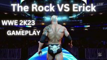 THE ROCK VS ERICK 2K23 Gameplay  | WWE 2K23 | WrestleMania 2k23 | #gaming #viral