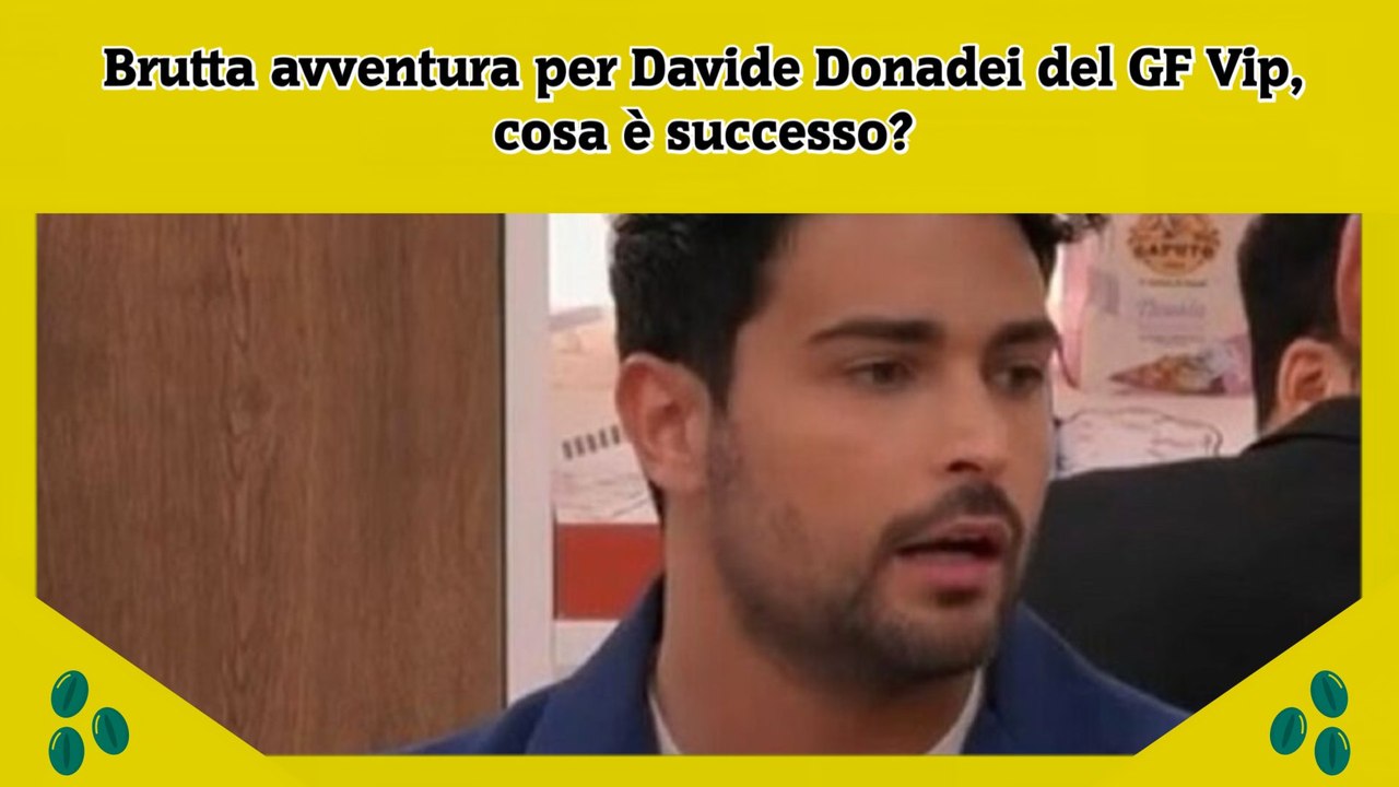Brutta avventura per Davide Donadei del GF Vip, cosa è successo