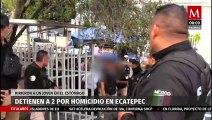 Detienen a 2 sujetos presuntamente involucrados en un homicidio en Ecatepec