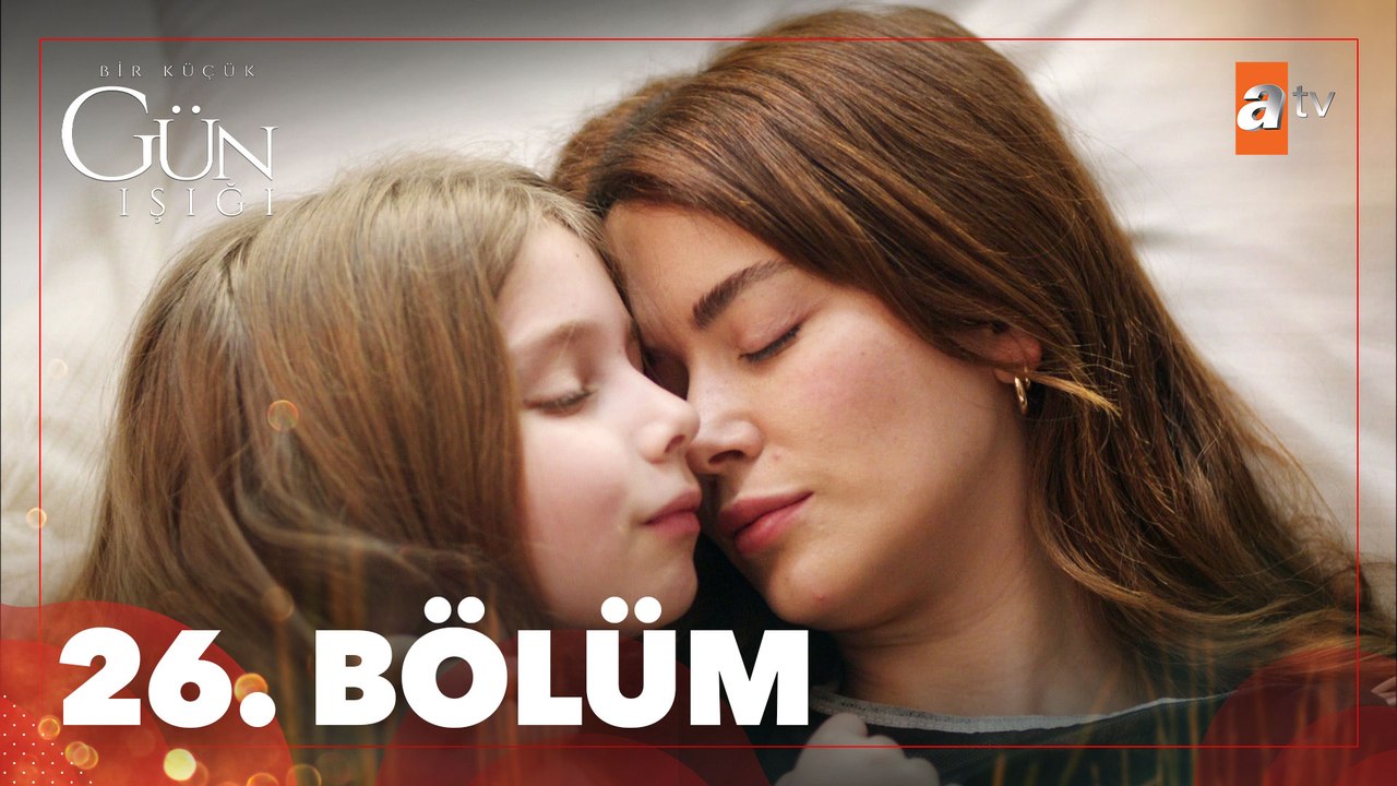 Bir Küçük Gün Işığı 26. Bölüm