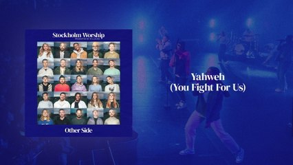 Stockholm Worship - Yahweh (You Fight For Us)