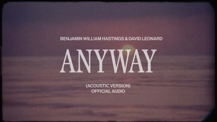 Benjamin William Hastings - Anyway