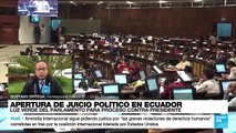 Informe desde Quito: juicio político contra presidente ecuatoriano pasó el primer filtro