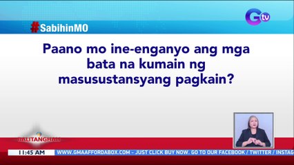 #SabihinMo: Paano mo ine-enganyo ang mga bata na kumain ng masusustansyang pagkain? | BT