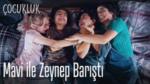 Mavi ile Zeynep barıştı - Çocukluk