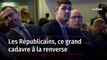 Les Républicains, ce grand cadavre à la renverse