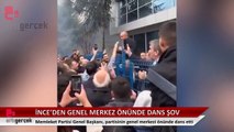 Memleket Partisi Genel Başkanı Muharrem İnce'den parti genel merkezi önünde dans şov