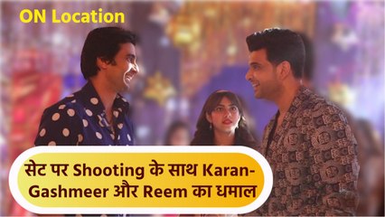 Tere Ishq Mein Ghayal ON LOCATION |  Karan Kundrra, Gashmeer Mahajani and Reem Shaikh Full Masti |