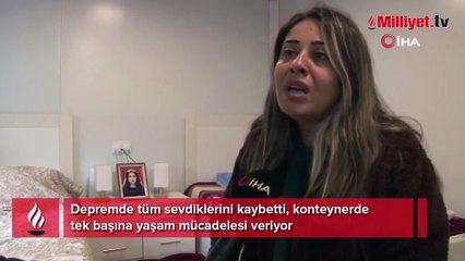 Depremde tüm sevdiklerini kaybeden Leyla: O gün sabah olmadı, hava aydınlanmadı