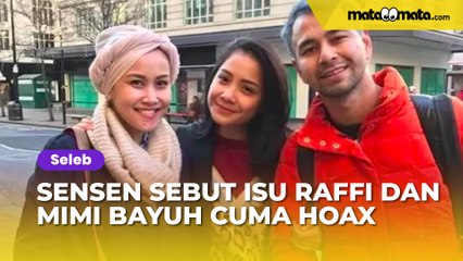 Sensen Sebut Isu Raffi Ahmad dan Mimi Bayuh Selingkuh Cuma Hoax, Sudah Tau Siapa Dalangnya