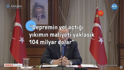 "Depremin Yol Açtığı Yıkımın Maliyeti Yaklaşık 104 Milyar Dolar"