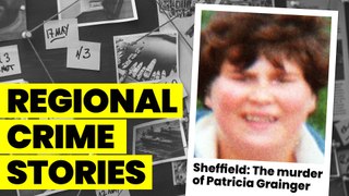 Sheffield True Crime Stories: The murder of Patricia Grainger.