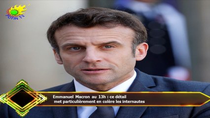 Emmanuel Macron au 13h : ce détail  met particulièrement en colère les internautes