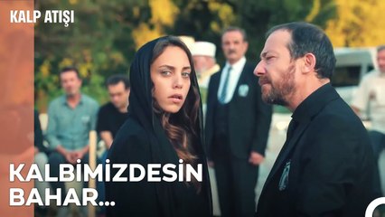 Üzerine toprak atılan sadece Bahar değil - Kalp Atışı