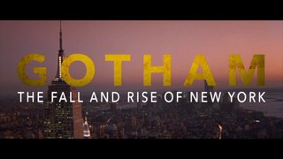Gotham:  The Fall And Rise Of New York