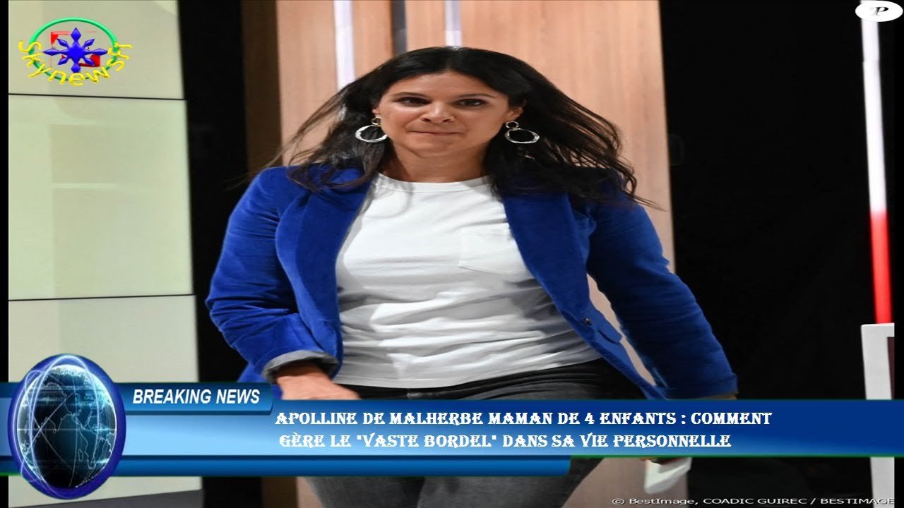 Apolline de Malherbe maman de 4 enfants : comment  gère le "vaste bordel" dans sa vie personnelle