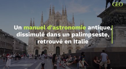 Italie : des chercheurs révèlent un manuel d'astronomie antique dissimulé dans un palimpseste