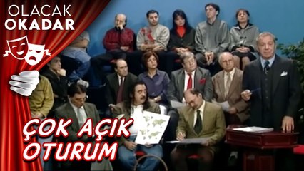 Çok Açık Oturum I Olacak O Kadar