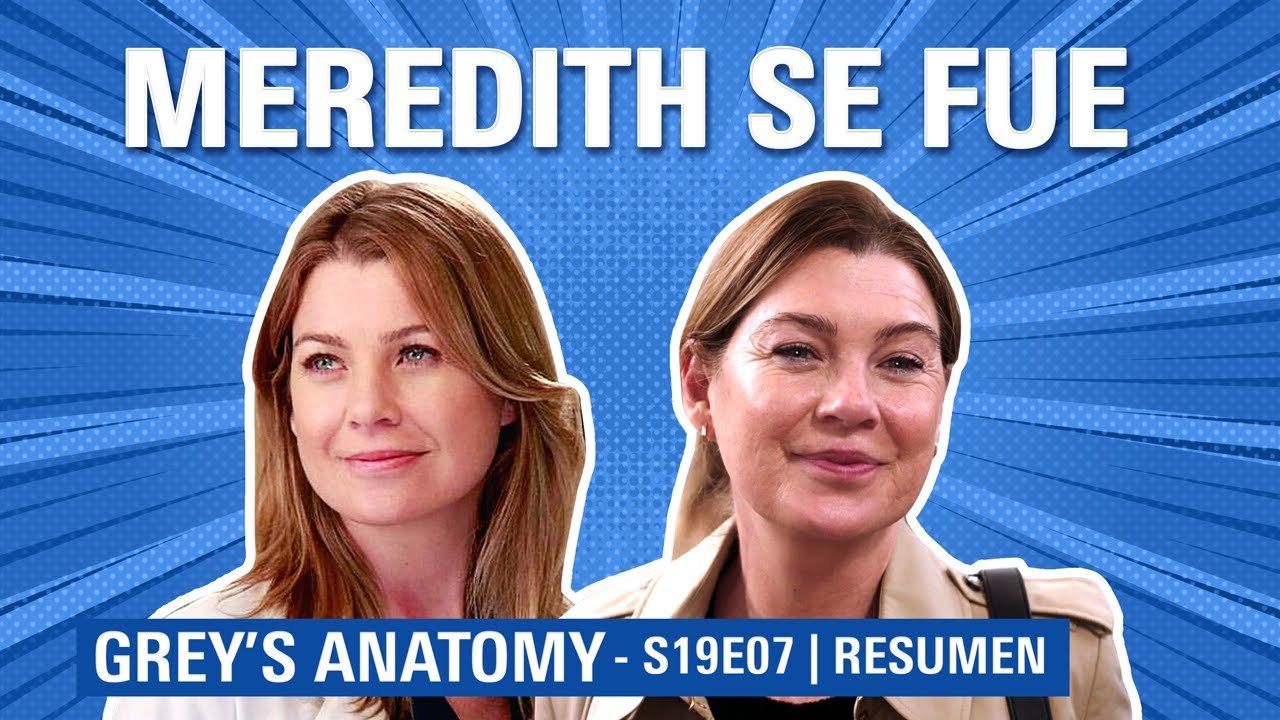 Grey's Anatomy 19x07 | La DESPEDIDA de MEREDITH | RESUMEN Temporada 19 Meredith Grey’s Farewell