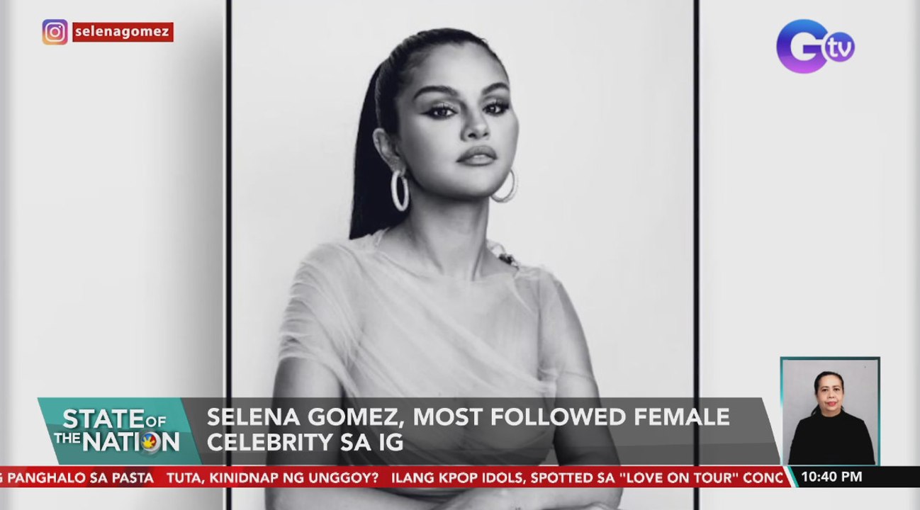 Selena Gomez, Most Followed Female Celebrity sa IG | SONA