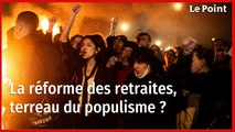 La réforme des retraites : le terreau du populisme ?