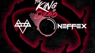 NEFFEX - The King Is Dead  [Copyright Free] No.197