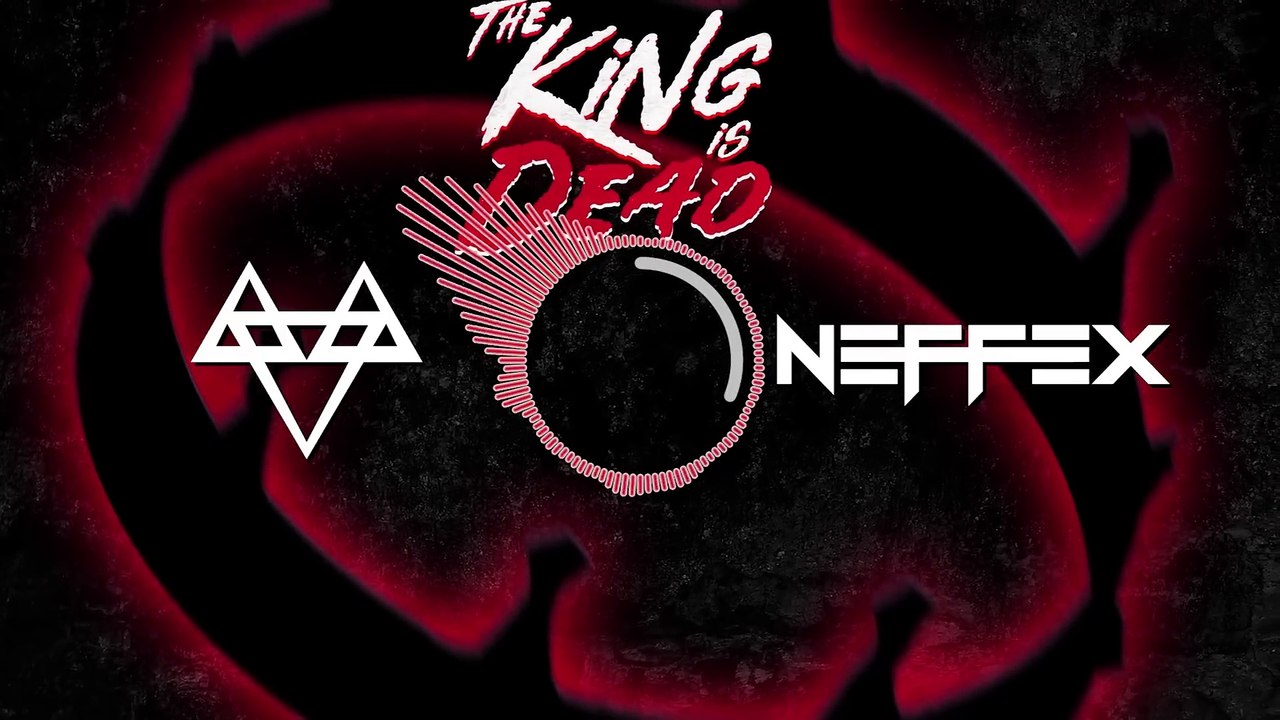 NEFFEX - The King Is Dead  [Copyright Free] No.197