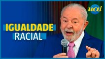 Lula anuncia pacote de medidas pela igualdade racial
