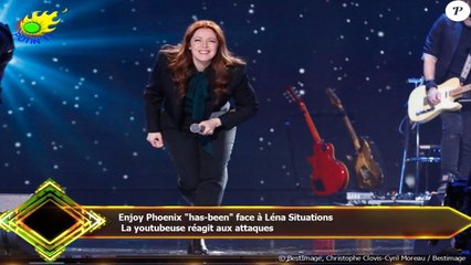Enjoy Phoenix "has-been" face à Léna Situations  La youtubeuse réagit aux attaques